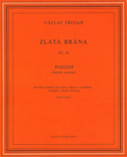 Zlatá brána III Podzim, období zralosti (jevištní báseň pro sóla, sbory a orchestr)