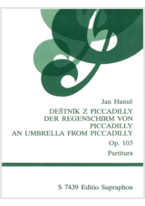 Deštník z Piccadilly op. 103 (tři zpěvy pro mužský hluboký hlas a orchestr) Deštník z Piccadilly op. 103 (tři zpěvy pro mužský hluboký hlas a orchestr)