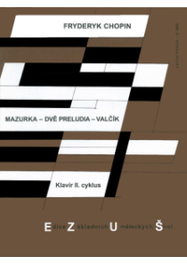 Mazurka a moll op. 7/2 - Preludium op. 28/7, 20 - Valčík