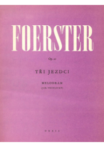 Tři jezdci op. 21 (melodram na slova Jaroslava Vrchlického s průvodem klavíru)