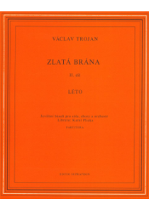 Zlatá brána II Léto (jevištní báseň pro sóla, sbory a orchestr)