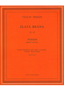 Zlatá brána III Podzim, období zralosti (jevištní báseň pro sóla, sbory a orchestr)
